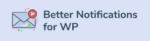 Better Notifications for WP